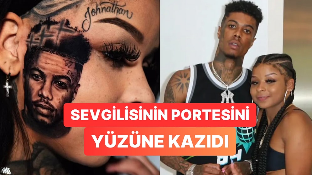 Rapçi Chrisean Rock Oğlunun Babası Blueface'i Yüzüne Dövme Yaptırdı, Bir Günde 200 Bin Takipçi Kaybetti