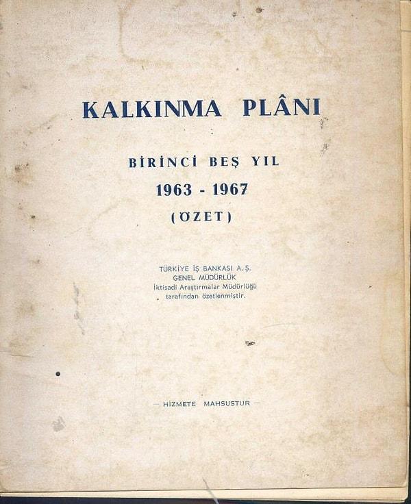 Birinci Beş Yıllık Kalkınma Planı, 1963 ve 1967 yılları arasında uygulandı.