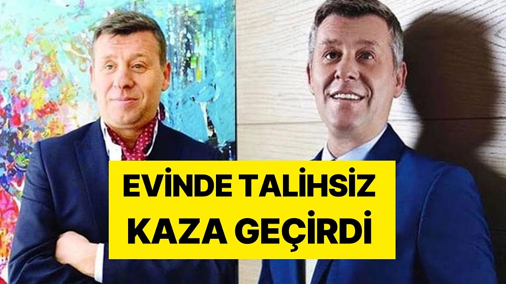 Metin Şentürk'ten Sevenlerine Kötü Haber: Evinde Talihsiz Kaza Geçirdi