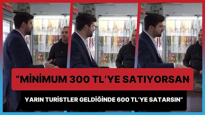 Başkan Adayından Esnafa Taktik: '300 TL'ye Satıyorsan Turist Geldiğinde 600 TL'ye Satarsın'