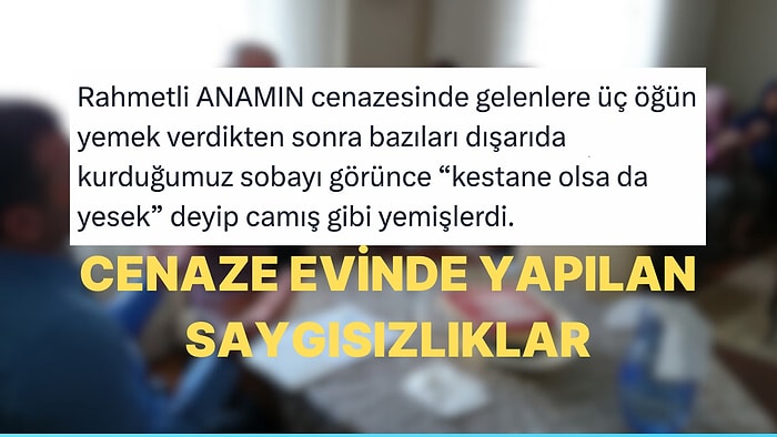 Cenaze Evinde Misafirlere Hizmet Etmekten Acısını Yaşayamayanlar İçini Döktü