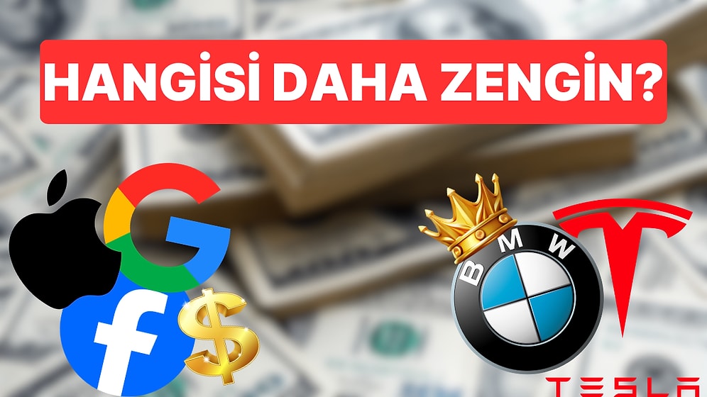 Hangi Şirket Daha Zengin? Google, Apple, Tesla!