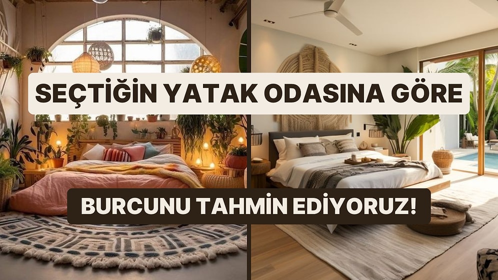 Seçtiğin Yatak Odalarına Göre Burcunu Tahmin Ediyoruz!