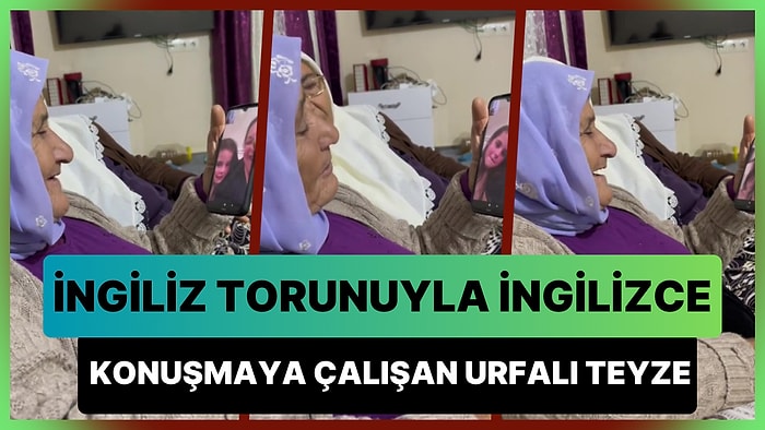 İngiliz Torunuyla İngilizce Konuşmaya Çalışan Urfalı Teyzenin Viral Olan Anları