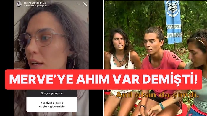 Serenay Aktaş'tan Survivor'da Kanlı Bıçaklı Olduğu Merve Aydın Hakkında Açıklama