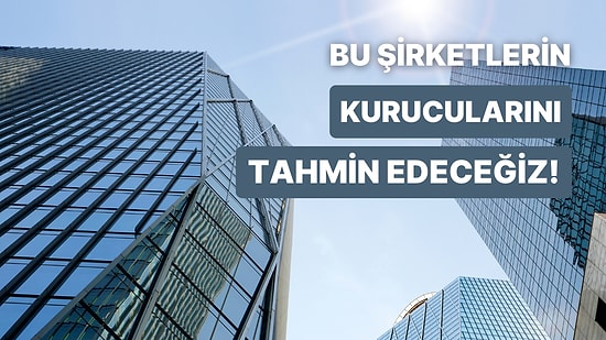 Bu Teknoloji Şirketlerinin Kurucularını Bulabilecek misin?