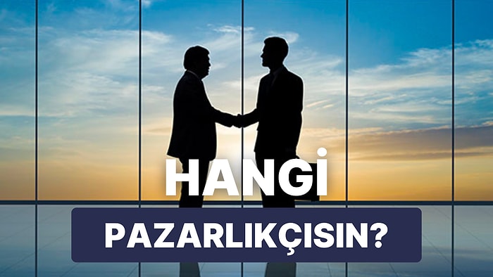 Sen Hangi Tip Pazarlıkçısın?