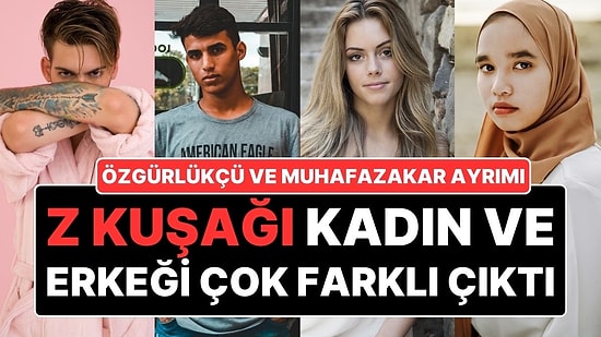 Z Kuşağı Kadın ve Erkeği Çok Farklı Çıktı: Tüm Ezberleri Bozan Araştırma