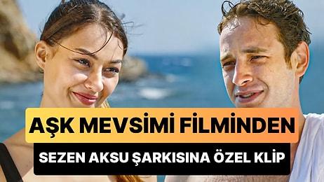 Aşk Mevsimi Filminden Sezen Aksu'nun 'İki Delilik' Şarkısına Özel Klip Yayınlandı