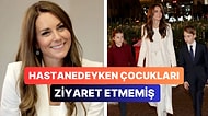 Kate Middleton'un Ameliyat Sonrası Hastanede Kaldığı Süreçte Çocuklarının Kendisini Ziyaret Etmediği Öğrenildi