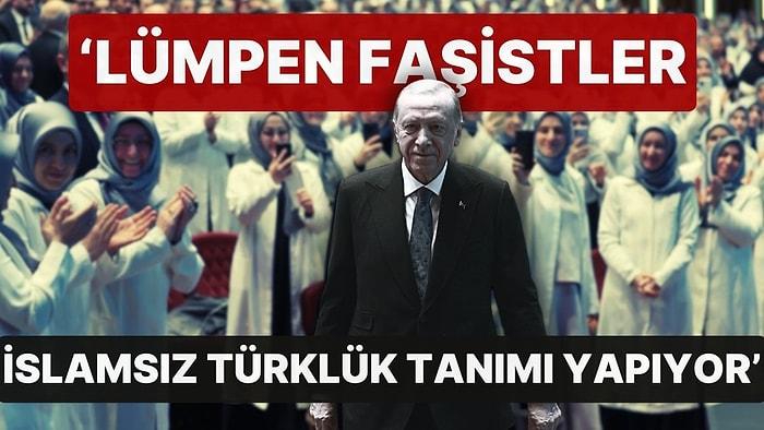 Cumhurbaşkanı Erdoğan'dan Sert İfadeler: 'Lümpen Faşistler, İslamsız Türklük Tanımı Yapıyor'