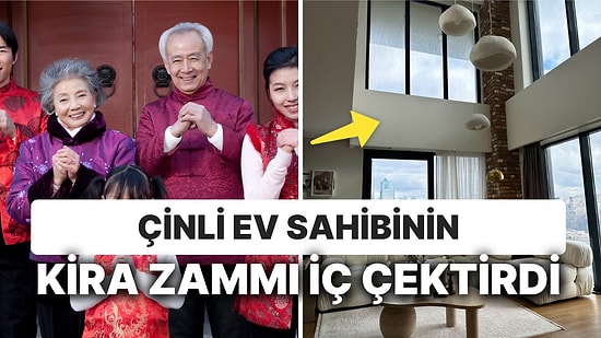 Ev Sahibi Çinli Olan Yatırımcı, Ev Kirasını Kurallara Uygun Artırınca Tartışmaların Odağında Kaldı