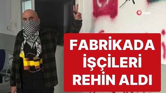 Fabrikada Rehin Olayı: Üzerinde Bomba Olduğunu Söyleyen Kişi Çok Sayıda İşçiyi Rehin Aldı