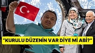 Uzayda "Annemgili Özledim" Diyen Astronotumuz Alper Gezeravcı'ya Gelen Birbirinden Yaratıcı Yorumlar