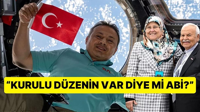 Uzayda "Annemgili Özledim" Diyen Astronotumuz Alper Gezeravcı'ya Gelen Birbirinden Yaratıcı Yorumlar