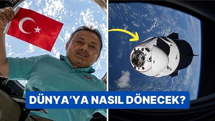 İlk Astronotumuz Alper Gezeravcı'nın Uluslararası Uzay İstasyonu'ndan Dünya’ya Dönüş Yolculuğu Nasıl Olacak?