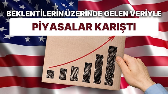 ABD'den Veri Sürprizi! Beklentilerin Üzerinde Gelen İstihdam Verisiyle Piyasalar Karıştı