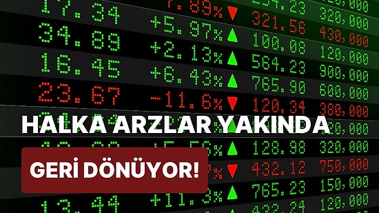 Halka Arzlar Devam Edecek mi? Peki Halka Arzı Beklenen Yeni Şirketler Hangileri?