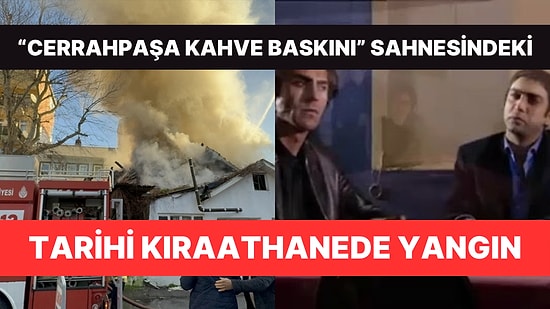 Kurtlar Vadisi Dizisine Ev Sahipliği Yapan Tarihi Kıraathanede Yangın Paniği