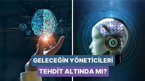 Çalışanları Konuşurken Yöneticileri de Unutmamak Gerek Şirketleri Yapay Zeka Yönetebilir mi?