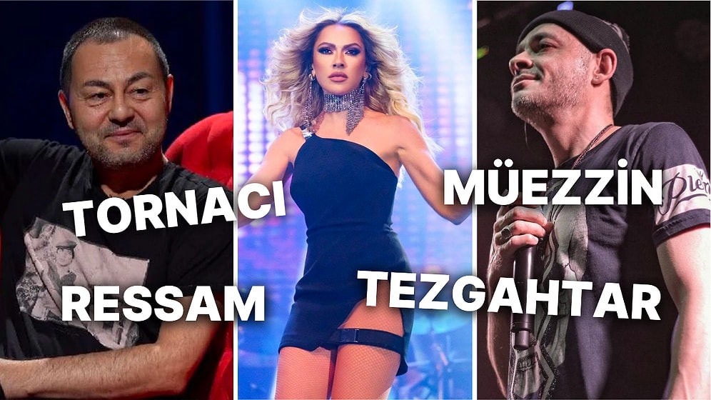 Ünlülerin Önceki Mesleklerini Tahmin Et: Ceza, Hadise, Serdar Ortaç!