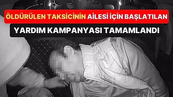 İzmir’de, soğuktan üşümesine kıyamadığı için aldığı müşteri tarafından vurulan taksici Oğuz Erge için başlatılan yardım kampanyası tamamlandı.
