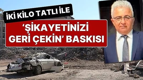 6 Şubat depremlerinde Nurdağı'nda ailesinden 4 kişiyi kaybeden Mehmet Polat, davanın tutuklu sanığı eski Nurdağı Belediye Başkanı Ökkeş Kavak'ın kardeşinin iki kilo tatlı ile aile büyüklerine 'şikayetinizi geri çekin' dediğini söyledi.