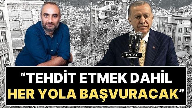 Cumhurbaşkanı Erdoğan'ın Hatay'da Yaptığı Açıklamalara Gazeteci İsmail Saymaz'dan Tepki Geldi