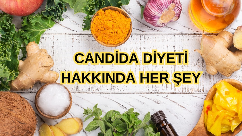 Candida Diyeti Nedir? Candida Diyetiyle İlgili Tüm Merak Ettikleriniz Burada!