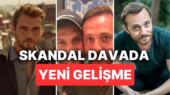 Aras Bulut İynemli'nin Ağabeyi Orçun İynemli Hakkındaki Skandal Davada Yeni Gelişme