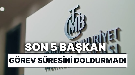 Hafize Gaye Erkan İstifası Sonrası Merkez Bankası'nda 2000'li Yıllarda Görev Yapan Başkanların Başarı Grafiği