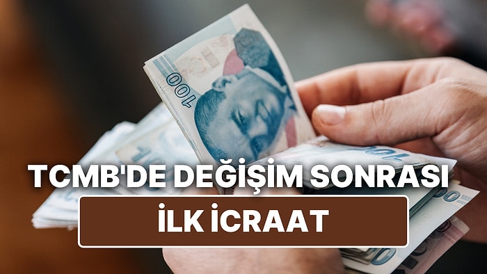 TCMB'de Değişim Sonrası İlk İcraat: Bankalara Zorunlu Karşılık "Karşılığı" Verilecek