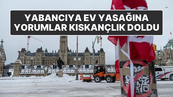 Kanada’da Yabancılara Konut Satışı Yasağı Kararı İmrendirdi: 2 Yıl Daha Yasak!