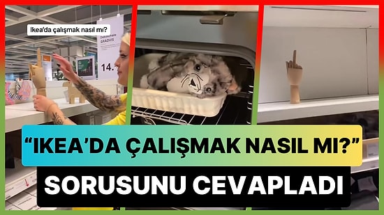Müşterilerin Kendilerine Bıraktıkları Sürprizleri Kaydeden Kadından 'Ikea'da Çalışmak Nasıl mı?' Paylaşımı