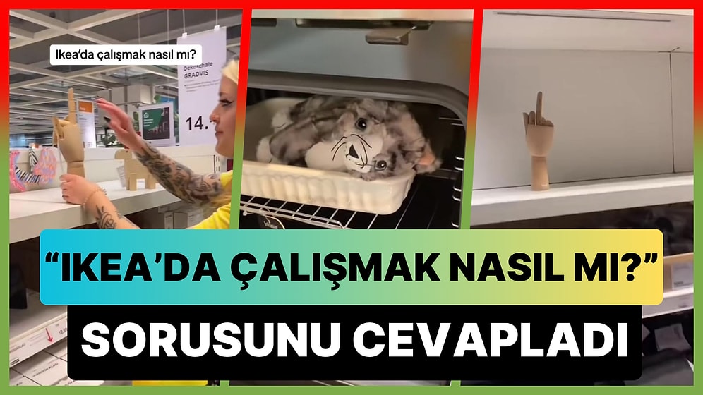 Müşterilerin Kendilerine Bıraktıkları Sürprizleri Kaydeden Kadından 'Ikea'da Çalışmak Nasıl mı?' Paylaşımı