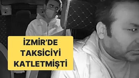 İzmir’de Taksici Oğuz Erge’yi Vahşice Öldürmüştü: Katil Delil Aysal İçin İstenilen Ceza Belli Oldu