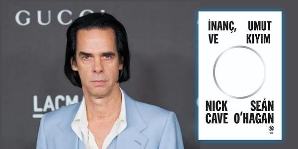 3. Nick Cave - İnanç Umut ve Kıyım