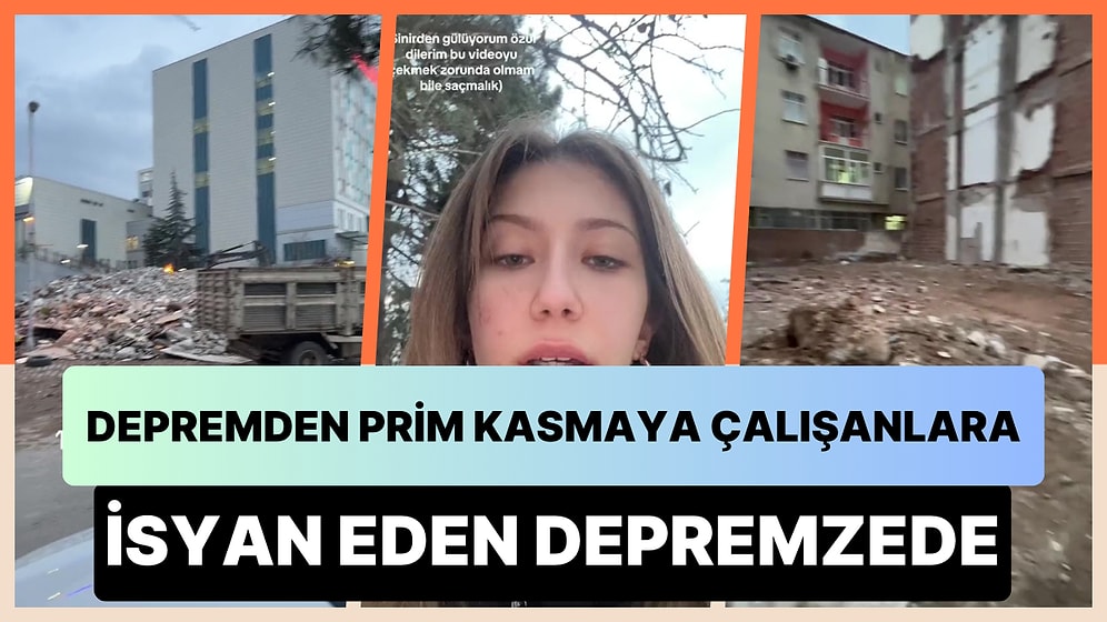 Depremden Prim Kasmaya Çalışan İnsanlara İsyan Eden Kadın: 'Kendinizden Utanın'
