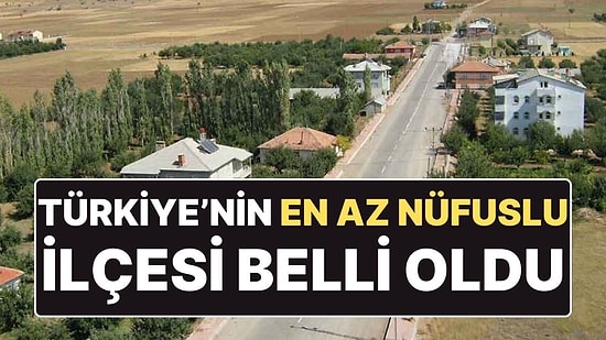 Türkiye'nin En Az Nüfuslu İlçesi Belli Oldu: İstanbul'un Birkaç Sokağı Kadar!