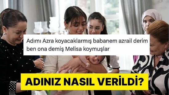 İsimlerinin Verilme Hikayelerini Anlatarak Hem Güldüren Hem Beyin Yakan Kişiler