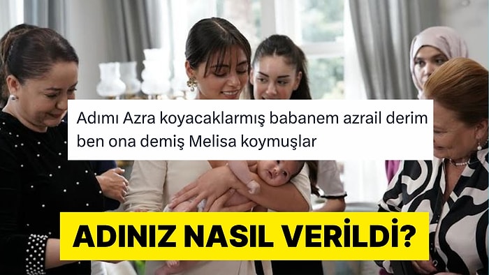 İsimlerinin Verilme Hikayelerini Anlatarak Hem Güldüren Hem Beyin Yakan Kişiler