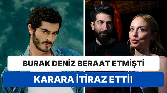 Burak Deniz'in Darp, Tehdit ve Hakaret Suçlarından Beraat Ettiği Davaya Nilperi Şahinkaya İtiraz Etti!