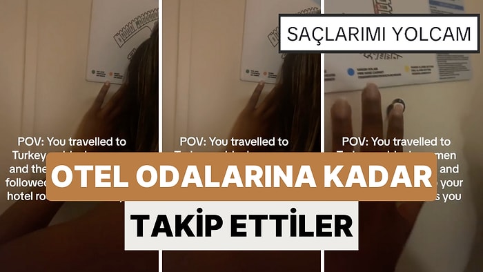 Türkiye'ye Gelen İki Kadın Turist Otel Odalarına Kadar Takip Edilip Rahatsız Edildikleri Anları Paylaştı