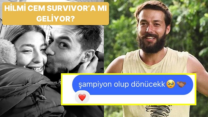 Hilmi Cem'in Survivor'a Katılma İddiası Sevgilisinin Yaptığı Paylaşımla Pekişince Survivor İzleyicisi Coştu!