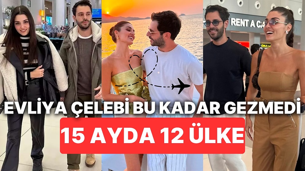 15 Aylık İlişkilerinin Yarısını Havada Geçiren Hande Erçel ve Hakan Sabancı'nın Şoke Eden Tatil İstatistiği