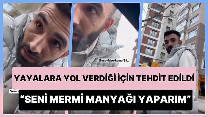 Yaya Geçitlerinde Yayalara Yol Verdiği İçin Tehdit Edildi: 'Seni Mermi Manyağı Yaparım'