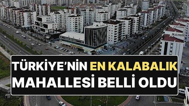 Türkiye'nin En Kalabalık Mahallesi Belli Oldu: 4 İlin Nüfusunu Geçti!