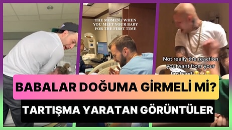 Babalar Doğuma Girmeli mi? Eşlerinin Yanında Doğuma Giren Erkeklerin Birbirinden İlginç Tepkileri