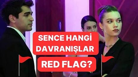 Dev İlişki Anketi: Sence Bu Davranışlar 'Red Flag' mi?