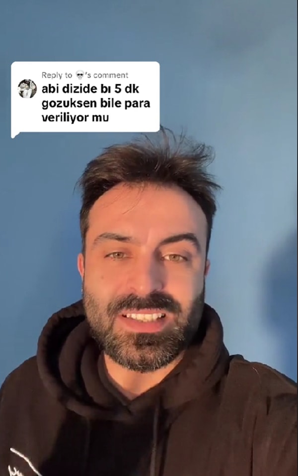 "Para veriliyor, hatta hiç gözükmesen bile para veriliyor. Yardımcı oyuncu olarak, figürasyon olarak sete gittiğin gün paranı alırsın."